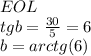 EOL\\&#10; tgb=\frac{30}{5}=6\\&#10;b=arctg(6)
