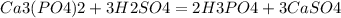 Ca3(PO4)2 + 3H2SO4 = 2H3PO4 + 3CaSO4