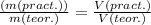 \frac{(m (pract.))}{m(teor.)} = \frac{V(pract.)}{V(teor.)}