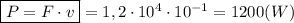 \boxed{P=F\cdot v}=1,2\cdot 10^4\cdot 10^{-1}=1200 (W)
