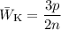 \bar{W}_{\text{K}} = \dfrac{3p}{2n}