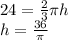 24=\frac{2}{3}\pi h \\ h=\frac{36}{\pi}