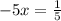 -5x=\frac{1}{5}