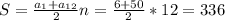 S= \frac{a_1+a_{12}}{2} n= \frac{6+50}{2}*12= 336