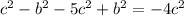 c^{2} - b^{2} -5 c^{2} + b^{2} = -4 c^{2}