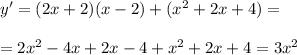 y'=(2x+2)(x-2)+(x^2+2x+4)= \\ \\ =2x^2-4x+2x-4+x^2+2x+4=3x^2