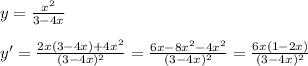 y= \frac{x^2}{3-4x} \\ \\ y'= \frac{2x(3-4x)+4x^2}{(3-4x)^2} = \frac{6x-8x^2-4x^2}{(3-4x)^2} = \frac{6x(1-2x)}{(3-4x)^2}