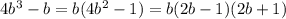 4b^3-b=b(4b^2-1)=b(2b-1)(2b+1)