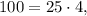 100=25\cdot 4,