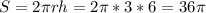 S= 2 \pi rh=2 \pi *3*6=36 \pi