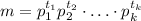 m=p_1^{t_1}p_2^{t_2}\cdot \ldots \cdot p_k^{t_k}