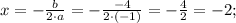 x=-\frac{b}{2\cdot a}=-\frac{-4}{2\cdot(-1)}=-\frac{4}{2}=-2;\\