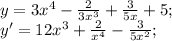 y=3x^4-\frac{2}{3x^3}+\frac{3}{5x}+5;\\&#10;y'=12x^3+\frac{2}{x^4}-\frac{3}{5x^2};\\