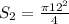 S_{2} = \frac{ \pi 12^{2} }{4}