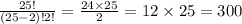 \frac{25!}{(25 - 2)!2!} = \frac{24 \times 25}{2} = 12 \times 25 = 300