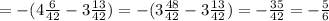 = -(4 \frac{6}{42}-3 \frac{13}{42})=-(3 \frac{48}{42}-3 \frac{13}{42})=- \frac{35}{42}=- \frac{5}{6}