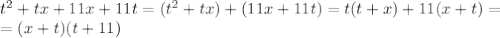 t^{2}+tx+11x+11t=(t^{2}+tx)+(11x+11t)=t(t+x)+11(x+t)= \\ =(x+t)(t+11)
