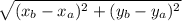 \sqrt{( x_{b}-x_{a})^{2}+ ( y_{b}-y_{a})^{2}}