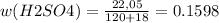 w(H2SO4)= \frac{22,05}{120+18} =0.1598