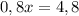 0,8x=4,8