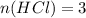 n(HCl)=3