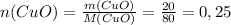 n(CuO)= \frac{m(CuO)}{M(CuO)} = \frac{20}{80} =0,25