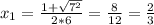 x_{1} = \frac{1+ \sqrt{7 ^{2} } }{2*6} = \frac{8}{12} = \frac{2}{3}