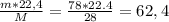 \frac{m*22,4}{M} = \frac{78*22.4}{28} = 62,4