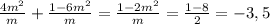 \frac{4 m^{2} }{m} + \frac{1-6 m^{2} }{m} = \frac{1-2 m^{2} }{m} = \frac{1-8}{2}=-3,5