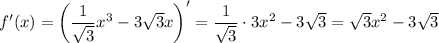 f'(x)=\left(\dfrac{1}{\sqrt{3}}x^3-3\sqrt{3}x\right)'=\dfrac{1}{\sqrt{3}}\cdot 3x^2-3\sqrt{3}=\sqrt{3}x^2-3\sqrt{3}