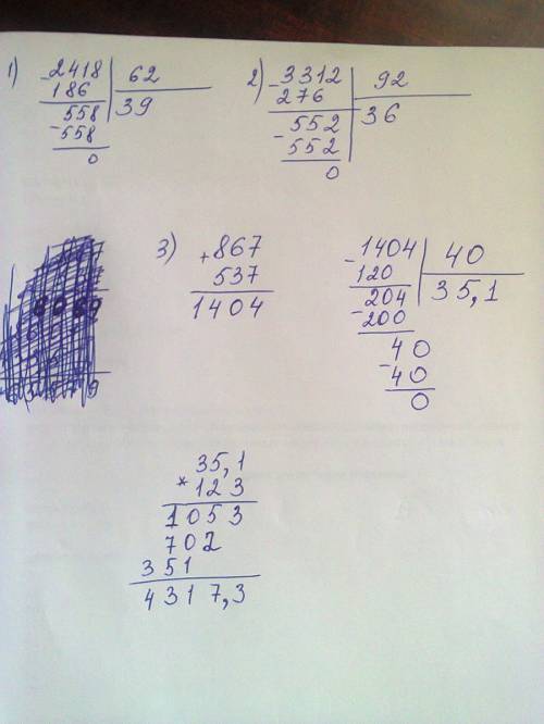 Реши примеры в столбик 2 418 | 62 3 312 | 92 (867 + 537 ) : 40 * 123 можете написать на листочке и п