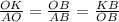 \frac{OK}{AO}= \frac{OB}{AB} = \frac{KB}{OB}