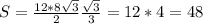 S= \frac{12*8 \sqrt{3} }{2} \frac{ \sqrt{3} }{3} =12*4=48