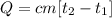 Q=cm[ t_{2} - t_{1} ]