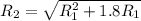 R_2= \sqrt{R_1^2+1.8R_1}