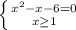 \left \{ {{x^2-x-6=0} \atop {x \geq 1}} \right.