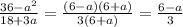 \frac{36-a^{2}}{18+3a} = \frac{(6-a)(6+a)}{3(6+a)}= \frac{6-a}{3} \\