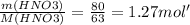 \frac{m(HNO3)}{M(HNO3)}= \frac{80}{63}=1.27 mol'