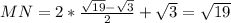 MN=2*\frac{\sqrt{19}-\sqrt{3}}{2}+\sqrt{3}=\sqrt{19}