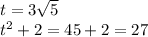 t=3 \sqrt{5} \\&#10;t^2+2=45+2=27