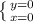 \left \{ {{y=0} \atop {x=0}} \right.