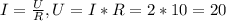 I= \frac{U}{R}, U=I*R=2*10=20