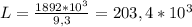 L= \frac{1892*10^3}{9,3}=203,4*10^3