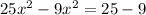 25x^{2}-9x^{2}=25-9