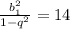 \frac{b^2_1}{1-q^2}=14
