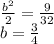 \frac{b^2}{2}=\frac{9}{32}\\&#10; b=\frac{3}{4}