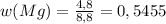 w(Mg)= \frac{4,8}{8,8} =0,5455
