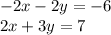 -2x-2y=-6\\&#10;2x+3y=7