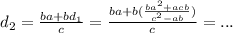 d_2= \frac{ba+bd_1 }{c}= \frac{ba+b(\frac{ba^2+acb}{c^2-ab}) }{c}=...