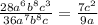 \frac{28 a^{6} b^{8}c^{3}}{36 a^{7} b^{8}c} = \frac{7 c^{2} }{9a}